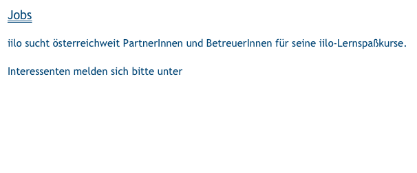 Jobs

iilo sucht österreichweit PartnerInnen und BetreuerInnen für seine iilo-Lernspaßkurse.   Interessenten melden sich bitte unter kontakt@lernspassimsommer.at


